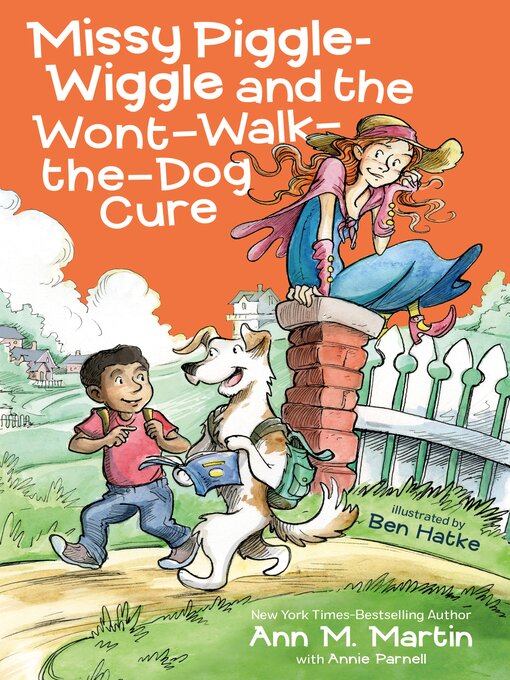 Title details for Missy Piggle-Wiggle and the Won't-Walk-the-Dog Cure by Ann M. Martin - Available